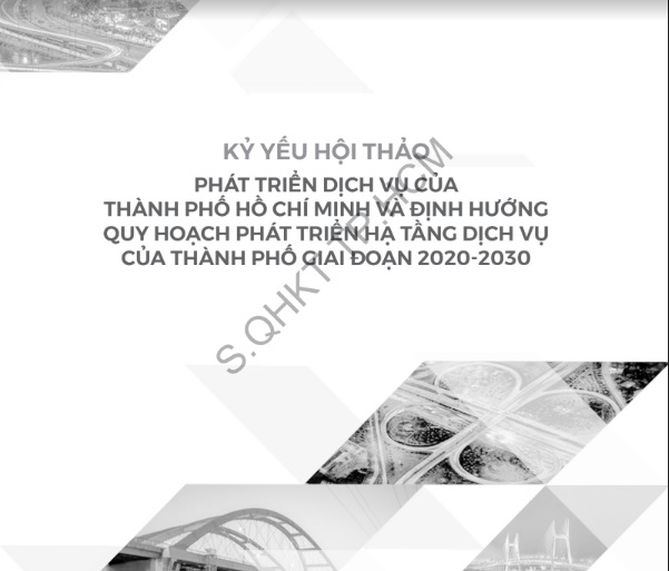 Tài liệu Hội thảo Quốc tế “Phát triển dịch vụ của thành phố Hồ Chí Minh và định hướng quy hoạch phát triển hạ tầng dịch vụ của thành phố giai đoạn 2020-2030” ngày 03/7/2019